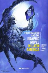Posthumanism and the Graphic Novel in Latin America (ISBN: 9781911576464)