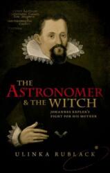 Astronomer and the Witch - Ulinka Rublack (ISBN: 9780198736776)