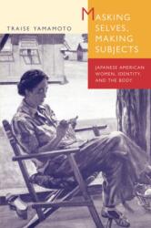 Masking Selves, Making Subjects (ISBN: 9780520210349)
