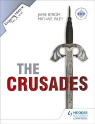 Enquiring History: The Crusades: Conflict and Controversy, 1095-1291 (ISBN: 9781444144512)