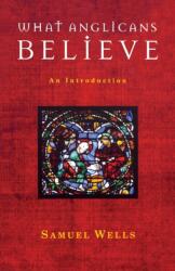What Anglicans Believe (ISBN: 9781848251144)