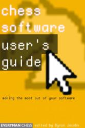 Chess Software: a User's Guide (ISBN: 9781857442847)