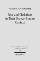 Jews and Christians in Their Graeco-Roman Context (ISBN: 9783161488511)