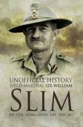 Unofficial History field-Mrshall Sir William Slim (ISBN: 9781844157914)