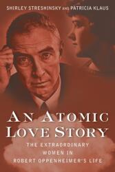 An Atomic Love Story - Shirley Streshinsky, Patricia Klaus (2013)