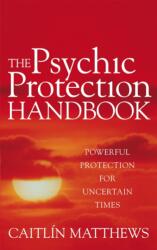The Psychic Protection Handbook (ISBN: 9780749941659)
