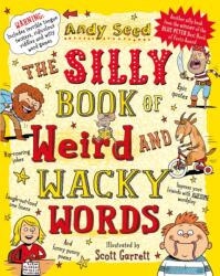The Silly Book of Weird and Wacky Words (ISBN: 9781408853382)