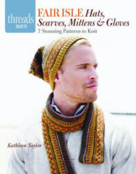 Fair Isle Hats, Scarves, Mittens & Gloves - Kathleen Taylor (2012)