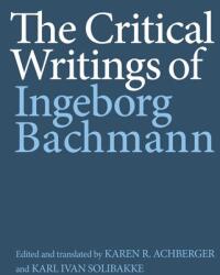 The Critical Writings of Ingeborg Bachmann (ISBN: 9781640142121)