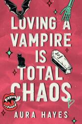 Loving a Vampire is Total Chaos (ISBN: 9781398729575)