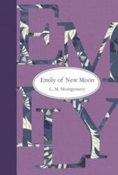 Emily of New Moon - L M Montgomery (ISBN: 9781770497467)