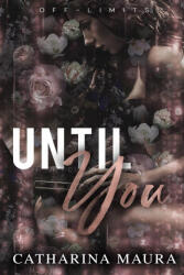Until You - Catharina Maura (ISBN: 9781955981101)