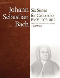 J. S. Bach Cello Suites - Uzi Wiesel (ISBN: 9780646921907)