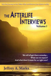 Afterlife Interviews - Jeffrey A Marks (ISBN: 9781936492077)