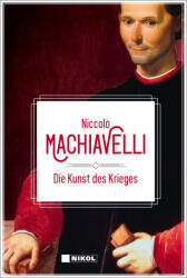 Die Kunst des Krieges - Niccoló Machiavelli (ISBN: 9783868208429)