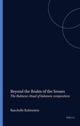 Beyond the Realm of Senses: The Balinese Ritual of Kekawin Composition (ISBN: 9789067181334)