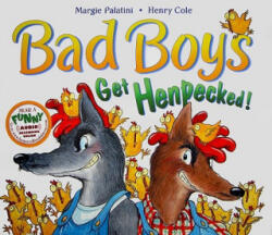 Bad Boys Get Henpecked! - Margie Palatini, Henry Cole (ISBN: 9780060744335)