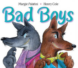Bad Boys - Margie Palatini, Henry Cole (ISBN: 9780060001049)
