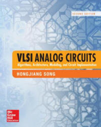 VLSI Analog Circuits: Algorithms, Architecture, Modeling, and Circuit Implementation, Second Edition - Hongjiang Song (ISBN: 9781259644931)