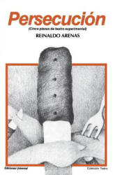 Persecucion : Cinco Piezas De Teatro Experimental (ISBN: 9780897293914)