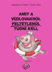 Amit a vízilovakról feltétlenül tudni kell (ISBN: 9789636148461)