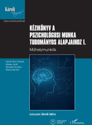 Kézikönyv a pszichológusi munka tudományos alapjaihoz I (ISBN: 9789636464509)