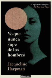 Yo que nunca supe de los hombres - Jacqueline Harpman (2025)