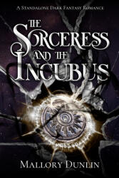 The Sorceress and the Incubus - Mallory Dunlin (2023)