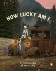 How Lucky Am I? - Christian Watson (ISBN: 9781529984781)