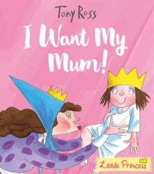 I Want My Mum! (ISBN: 9781783445806)