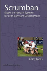 Scrumban - Essays on Kanban Systems for Lean Software Development - Corey Ladas (ISBN: 9780578002149)