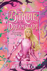 Barbie: Dreamscape - Alex Aster (ISBN: 9781640366008)