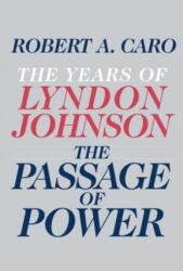 Passage of Power - Robert A Caro (ISBN: 9780679405078)