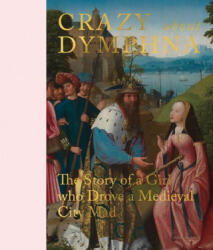 Crazy about Dymphna | Stephan Kemperdick, Till-Holger Borchert a. o (ISBN: 9789463887427)