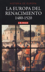 La Europa del Renacimiento: 1480-1520 - J. R. HALE (ISBN: 9788432318078)