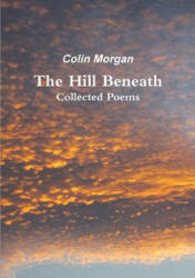 Hill Beneath - COLIN MORGAN (ISBN: 9780244337636)