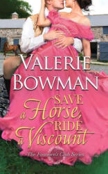 Save a Horse, Ride a Viscount - Valerie Bowman (ISBN: 9781736841716)