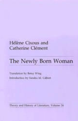 Newly Born Woman - Helene Cixous, Catherine Clement (1986)