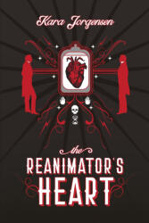 The Reanimator's Heart - Kara Jorgensen (2022)