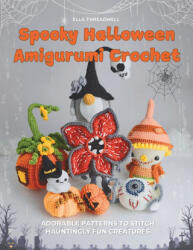 Spooky Halloween Amigurumi Crochet - Ella Threadwell (2024)