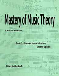 Mastery of Music Theory, Book 2 - Brian Kehlenbach (2024)