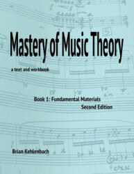 Mastery of Music Theory, Book 1 - Brian Kehlenbach (2023)