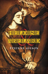 Heloise and Abelard - Étienne Gilson (ISBN: 9781621387541)