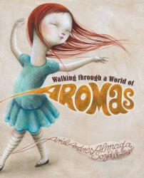 Walking Through a World of Aromas - Ariel Andres Almada, Sonja Wimmer (ISBN: 9788415619482)