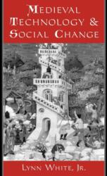 Medieval Technology and Social Change (ISBN: 9780195002669)