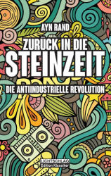 Zurück in die Steinzeit - Ayn Rand (ISBN: 9783939562672)