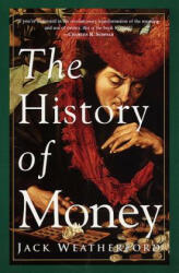 History of Money - Jack Weatherford (ISBN: 9780609801727)