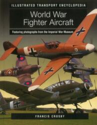Illustrated Transport Encyclopedia: World War II Fighter Aircraft (ISBN: 9781780193854)