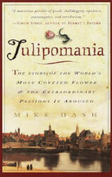 Tulipomania - Mike Dash (ISBN: 9780609807651)