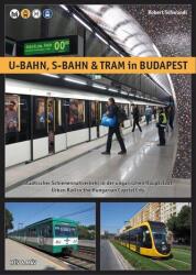 U-Bahn, S-Bahn & Tram in Budapest (ISBN: 9783936573831)